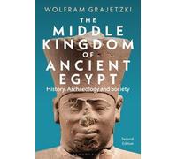 Wolfram Grajetzki The Middle Kingdom of Ancient Egypt (Tascabile)