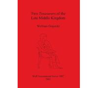 Wolfram Grajetzki Two Treasurers of the Late Middle Kingdom (Egypt) (Tascabile)