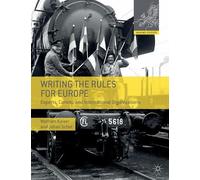 Wolfram Kaiser Johan Schot Writing the Rules for Europe (Tascabile)