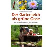 Wolfram Kircher Der Gartenteich als grüne Oase: Die besten Pf (Copertina rigida)