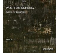 Wolfram Schurig Wolfram Schurig: Works for Ensemble (CD) Album