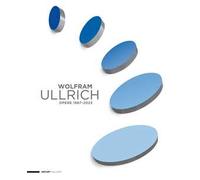 Wolfram Ullrich. Opere 1987-2023. Catalogo della mostra presso Dep Art Gallery,