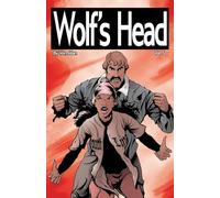 Wolf's Head Volume 5 - An Original Graphic Novel Series: Lauren Greene is running from a bounty killer, while trying to protect her friends, her dog, and a young but powerful AI. Lauren also meets a new potential ally, a feisty truck-driver named Super Bob Sanchez, before being dragged into a shocking confrontat