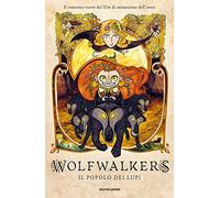 Wolfwalkers. Il popolo dei lupi