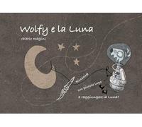 Wolfy e la luna COPERTINA RIGIDA - 10 aprile 2026