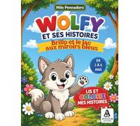 WOLFY ET SES HISTOIRES: Brillo et le lac aux miroirs bleus: 5