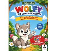 WOLFY UND SEINE GESCHICHTEN: Das kleine Königreich, das der Stille lauschte