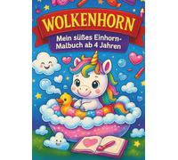 Wolkenhorn - Mein süßes Einhorn-Malbuch ab 4 Jahren: 50 einfache Ausmalbilder für Kinder - Einhörner, Regenbogen & Fantasie