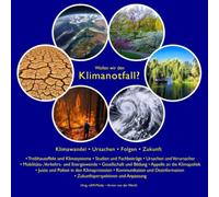 Wollen wir den Klimanotfall?: Klimawandel • Ursachen • Folgen • Zukunft