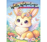 Wolly Wolptertinger - A Magical Animals Coloring Book for Kids: Cute Fantasy Creatures, Relaxing Coloring Pages and Magical Adventures for Children Ages 4-12