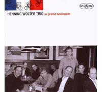 Wolter Trio, Henning - Le Grand Spectacle