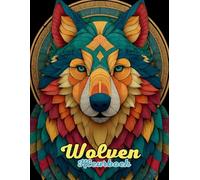 Wolven Kleurboek : Mandala Wilde Wijsheid voor Creativiteit, Mindfulness en Innerlijke Kracht: Ontdek meer dan 60 mandala’s geïnspireerd op wolven om ... je verbondenheid met de natuur te verdiepen