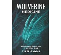 Wolverine Medicine: A Comprehensive Research Guide to BPC-157 and TB-500