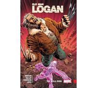 WOLVERINE: OLD MAN LOGAN VOL. 8 - TO KILL FOR