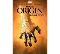 Joe Quesada Paul Jenkins Bill Jemas Wolverine: Origin Deluxe Edition (Tascabile)