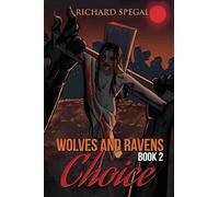 Wolves and Ravens: Choice