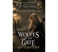 Wolves at the Gate: The Shattered Crown Saga