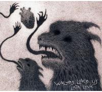 WOLVES LIKE US - LATE LOVE