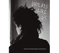 Wolves like us. Portraits of the Angulo Brothers