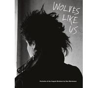 Wolves like us. Portraits of the Angulo Brothers - [Damiani]