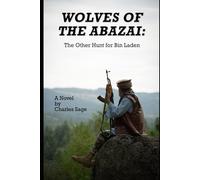 Wolves Of The Abazai: The Other Hunt For Bin Laden