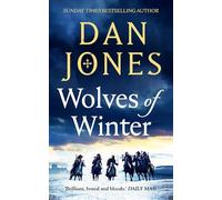 Wolves of Winter: The epic sequel to Essex Dogs from Sunday Times bestseller and historian Dan Jones