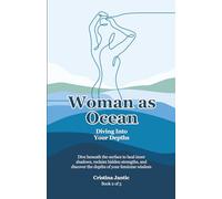 Woman as Ocean: Diving Into Your Depths