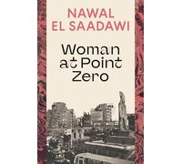 Woman at Point Zero by El Saadawi, Nawal
