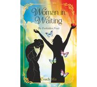 Woman in Waiting: The Forbidden Fruit