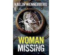 Woman Missing: A totally addictive psychological thriller with a shocking final twist