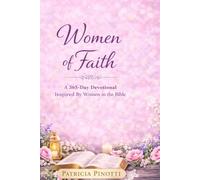 WOMAN OF FAITH- A 365Day- DEVOTINAL: Inspired by Women in the Bible