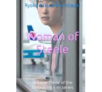Woman of Steele: Volume Three of the Embracing Emi series