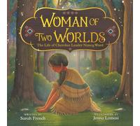 Woman of Two Worlds: The Life of Cherokee Leader Nancy Ward