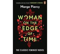 Woman on the Edge of Time: The classic feminist dystopian novel [Lingua Inglese]