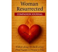 Woman Resurrected: A 30 Day Love Physical Therapy Journey: Companion Journal