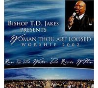 Woman Thou Art Loosed Worship 2002 by T.D. Jakes (2002-01-29)