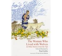 Woman Who Lived With Wolves: & Other Stories from the Tipi