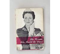 Woman Who Would Be Queen: a Biography of the Duchessof Windsor