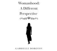 Womanhood: A Different Perspective
