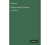 Woman's Work for Woman: Vol. XII No. 5