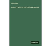 Woman's Work in the Field of Medicine