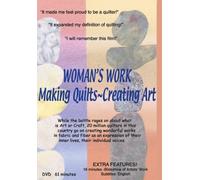 Woman's Work: Making Quilts - Creating Art