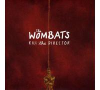 Wombats, the - Kill the Director