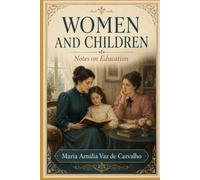 Women and Children: Notes on Education