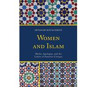 Women and Islam: Myths, Apologies, and the Limits of Feminist Critique