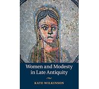 Women and Modesty in Late Antiquity