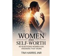 Women And Self-worth: “40 Questions Women Ask, Answers That Work.”