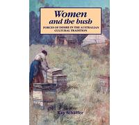 Women and the Bush: Forces of Desire in the Australian Cultural Tradition