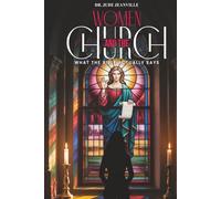 Women And The Church: What The Bible Actually Says