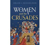 Helen J. Nicholson Women and the Crusades (Copertina rigida)